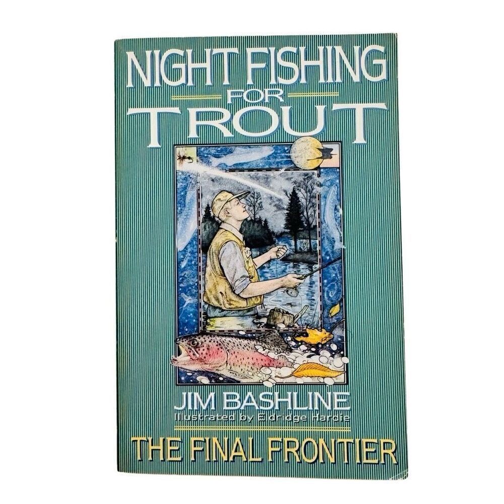 Night Fishing for Trout by  James L. Bashline ( 1987, Paperback)